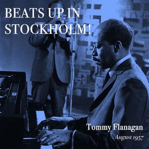Beats up in Stockholm! Tommy Flanagan, August 1957
