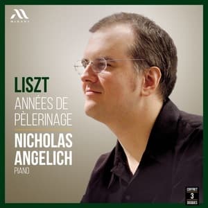 Annees De Pelerinage (Nicholas Angelich)