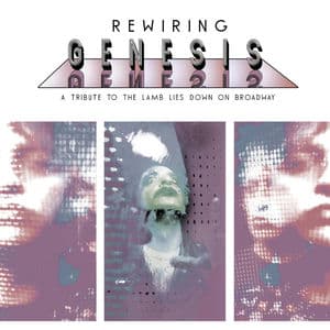 Rewiring Genesis A Tribute To The Lamb Lies Down On Broadway