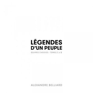 Legendes dun peuple (Oeuvres choisies - Tomes I a V)