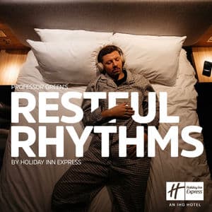Professor Green's Restful Rhythms with Holiday Inn Express