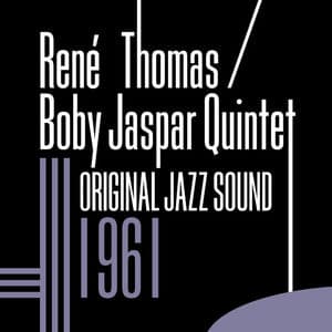 Original Jazz Sound: René Thomas & Bobby Jaspar Quintet