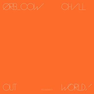 COW / Chill Out, World!