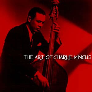 The Art Of Charlie Mingus