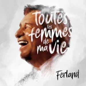 Toutes les femmes de ma vie
