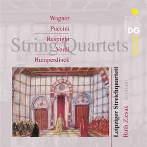 Wagner, Puccini, Respighi, Verdi, Humperdinck: String Quartets