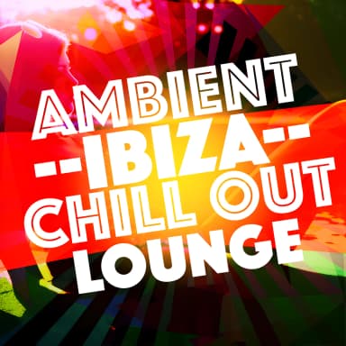 Ambient Ibiza Chill out Lounge