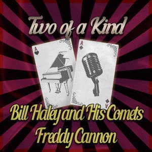 Two of a Kind: Bill Haley & Freddy Cannon