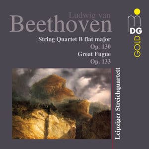 Beethoven: String Quartet in B-Flat Minor, Op. 130 & Great Fugue, Op. 133