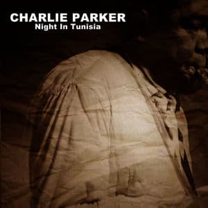 Charlie Parker, Night in Tunisia