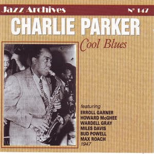 Charlie Parker Cool Blues 1947 (Jazz Archives No. 147)