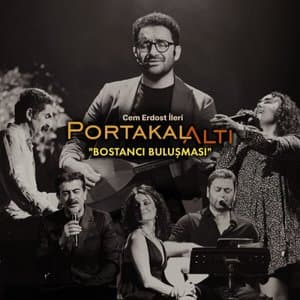 PortakalAlti Bostanci Bulusmasi (Canli)