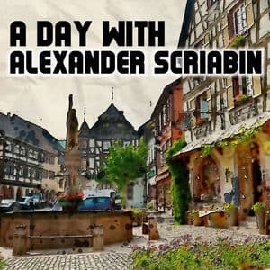 A Day With Alexander Scriabin