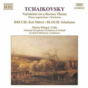 Tchaikovsky: Variations On A Rococo Theme / Bruch: Kol Nidrei / Bloch: Schelomo