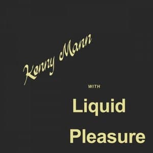 Kenny Mann with Liquid Pleasure