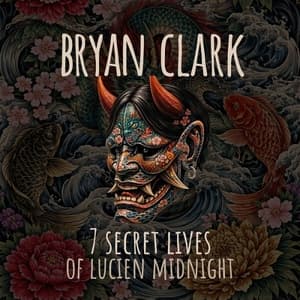 7 Secret Lives of Lucien Midnight