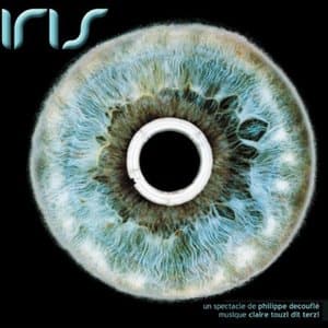Iris (Un spectacle de Philippe Decoufle)