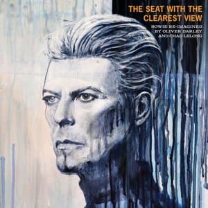 THE SEAT WITH THE CLEAREST VIEW (The Songs of David Bowie Re-Imagined)