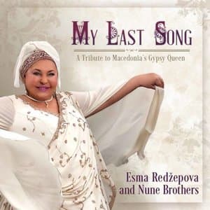 My Last Song: A Tribute to Macedonias Gypsy Queen
