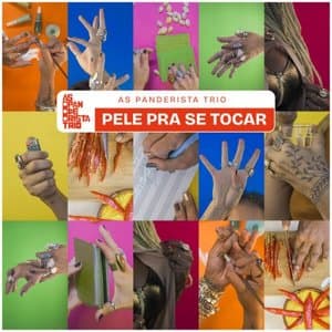 As Panderista Trio: Pele Pra Se Tocar