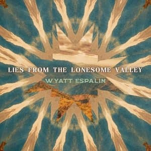 Lies From the Lonesome Valley