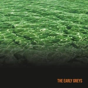 The Early Greys