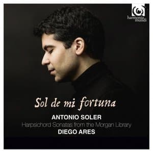 Soler : Sol de mi fortuna (Harpsichord Sonatas)