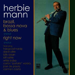 Herbie Mann. Brazil, Bossa Nova & Blues + Right Now