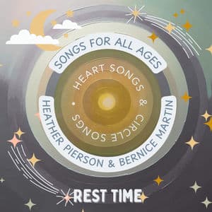 Heart Songs & Circle Songs / Songs For All Ages / Rest Time