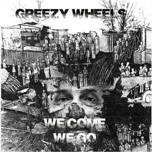 We Come We Go