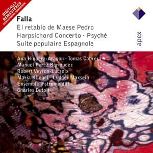 Falla : El Retablo de Maese Pedro & Orchestral Works (- Apex)