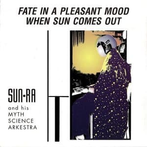 Fate in a Pleasant Mood/When Sun Comes Out