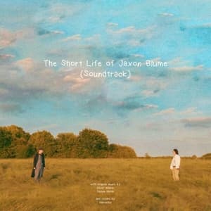 The Short Life of Jaxon Blume (Original Motion Picture Soundtrack)