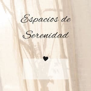 Espacios de Serenidad