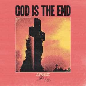God Is The End