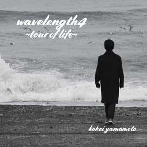 wavelength4 ~tour of life~