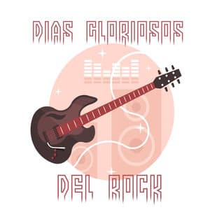 Dias Gloriosos Del Rock