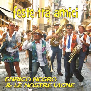 FESTE TRA AMICI Gruppo Itinerante Folkloristico Enrico Negro & Le Nostre Vigne