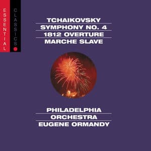 Tchaikovsky: Symphony No. 4, Op. 36, 1812 Overture, Op. 49 & Marche slave, Op. 31