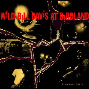 Wild Bill Davis At Birdland