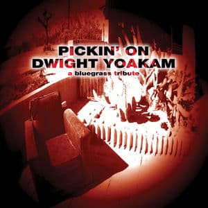 Pickin' on Dwight Yoakam