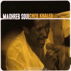 Maghreb Soul, Cheb Khaled Story 1986-1990