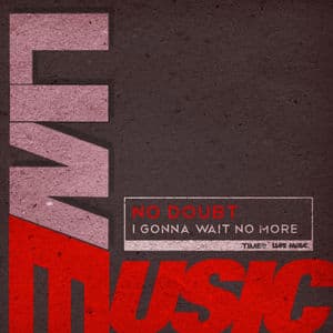 I Gonna Wait No More