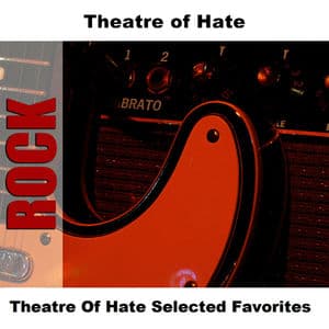 Theatre Of Hate Selected Favorites