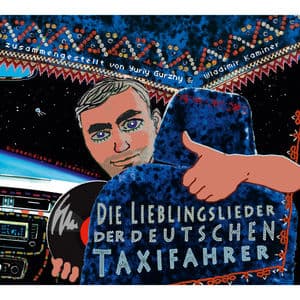 Russendisko präsentiert: Die Lieblingslieder der deutschen Taxifahrer (Compiled by Wladimir Kaminer & Yuriy Gurzhy)