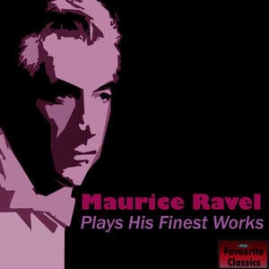 Maurice Ravel Plays His Finest Works