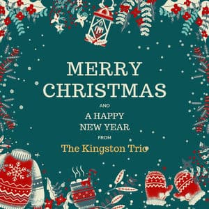 Merry Christmas and A Happy New Year from The Kingston Trio