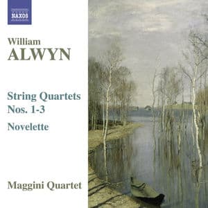 Alwyn: String Quartets Nos. 1-3 - Novelette