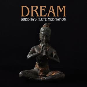 Dream: Buddha's Flute Meditation Music