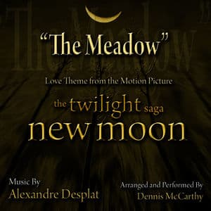 The Meadow - From "The Twilight Saga: New Moon Composed by Alexandre Desplat